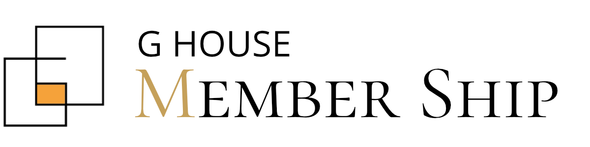 G HOUSE Membership